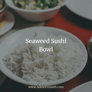 Recipe Photo: Seaweed Sushi Bowl