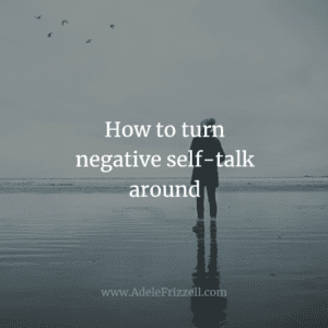 How to turn negative self-talk around
