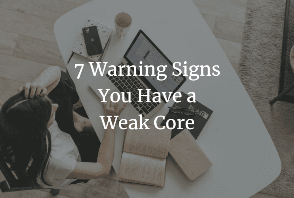 signs of weak core