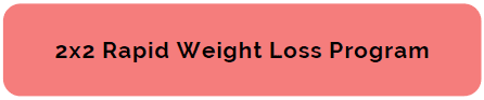 2x2 Rapid Weight Loss Program